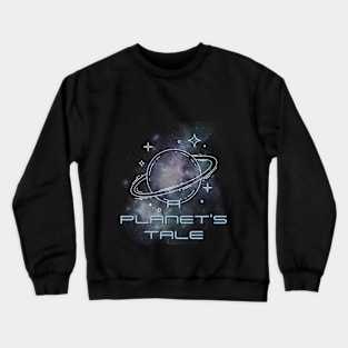 A planet's tale Crewneck Sweatshirt